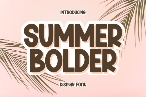 Summer Bolder: The Quirky Display Font Redefining Modern Creative Expression